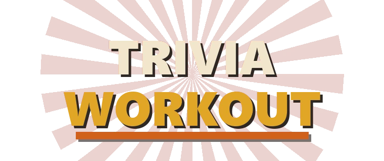 Trivia Workout